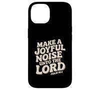 Make a Joyful Noise Unto the Lord Psalm 98:4 Christian Carcasa para iPhone 14