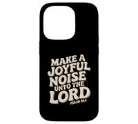 Make a Joyful Noise Unto the Lord Psalm 98:4 Christian Carcasa para iPhone 14 Pro