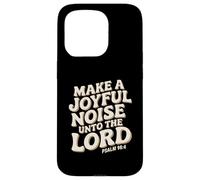 Make a Joyful Noise Unto the Lord Psalm 98:4 Christian Carcasa para iPhone 15 Pro