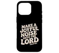 Make a Joyful Noise Unto the Lord Psalm 98:4 Christian Carcasa para iPhone 16 Pro