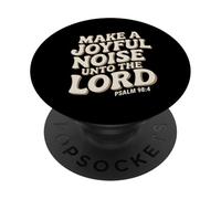 Make a Joyful Noise Unto the Lord Psalm 98:4 Christian PopSockets PopGrip Adhesivo