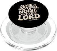 Make a Joyful Noise Unto the Lord Psalm 98:4 Christian PopSockets PopGrip para MagSafe