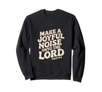 Make a Joyful Noise Unto the Lord Psalm 98:4 Christian Sudadera