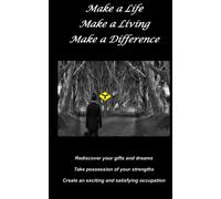 Make a Life, Make a Living, Make a Difference
