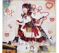 MAKE A MIRACLE!!