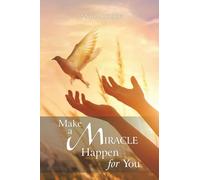 Make a Miracle Happen for You