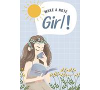 Make A Note, Girl!: Notebook To Make Daily Notes, Motivational, Jurnal, Girl Organize Yourself