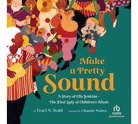 Make a Pretty Sound: A Story of Ella Jenkins - The First Lady of Children's Music