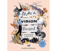 Make a Vision Board: A Manifesting Collage Book