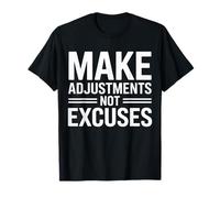 Make Adjustments Not Excuses Shirt Gym Motivation Fitness Camiseta