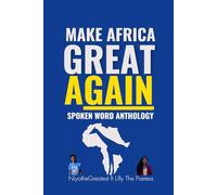 Make Africa Great Again: Spoken Word Anthology