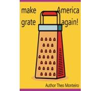 Make America Grate Again (ebook)