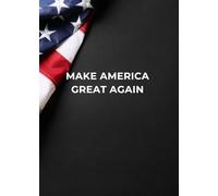 MAKE AMERICA GREAT AGAIN: NOTEBOOK