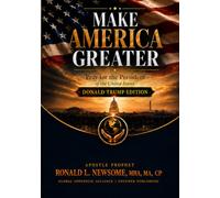 Make America Greater: Pray for the President of the United States: Donald Trump Edition