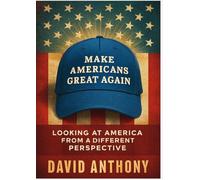 Make Americans Great Again: Looking at America from a Different Perspective