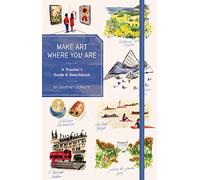 Make Art Where You Are: A Travel Sketchbook and Guide