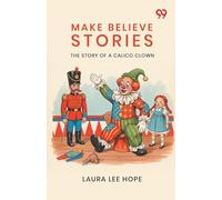 Make Believe Stories: The Story Of A Calico Clown