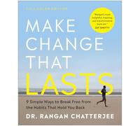 Make Change That Lasts (Color Illustrations): 9 Simple Ways to Break Free from the Habits That Hold You Back