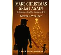Make Christmas Great Again: A Christmas Carol for the Age of Grift