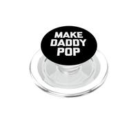 Make Daddy Pop - Divertido Dicho sarcástico Novedad Chicos Hombres geniales PopSockets PopGrip para MagSafe