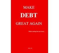 MAKE DEBT GREAAT AGAIN: While waiting for the next tweet...