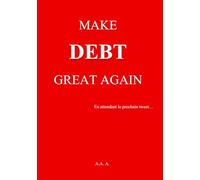 MAKE DEBT GREAT AGAIN: En attendant le prochain tweet...
