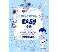 Make Draw Easy: 40 Drawings Cute Stuff, Vehicles, Toys, Memorabilia and Other for Kids