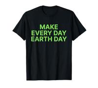 Make Every Day Earth Day Shirt Men Women Kids 2026 Green Camiseta