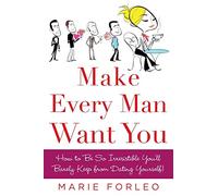 Make Every Man Want You: How to Be So Irresistible You'll Barely Keep from Dating Yourself!: or Make Yours Want You More) (NTC SELF-HELP)