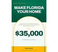 Make Florida Your Home: The Insider's Guide to Down Payment Assistance, Hometown Heroes, and Buying Your First Florida Home Without Draining Your Savings (2026-2027 Edition)