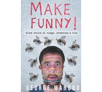 Make Funny: Altre storie di viaggi, avventure e vita (Reconnecting... (italiano))