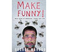 Make Funny: More Tales of Adventure, Travel and Life (Reconnecting...)