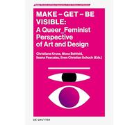 Make - Get - Be Visible: A Queer_Feminist Perspective of Art and Design: 3 (Oyster 3)