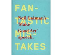 Make Good Art: Inspiration for Creative People