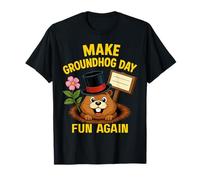 Make Groundhog Day Fun Again Funny Groundhog Lover Quote Camiseta