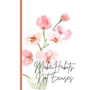Make Habits, Not Excuses: A weekly habit tracker for the whole year and week scheduler (Undated/Customisable)