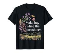Make Hay While The Sun Shines Cotizaciones optimistas - Camiseta