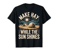 Make Hay While The Sun Shines Cotizaciones optimistas - Camiseta
