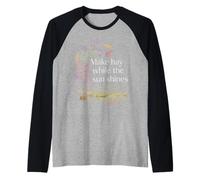 Make Hay While The Sun Shines Cotizaciones optimistas - Camiseta Manga Raglan