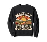 Make Hay While The Sun Shines Cotizaciones optimistas |- Sudadera