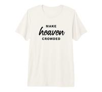Make Heaven Crowded - Born-Again Christian Faith Minimal Camiseta Premium