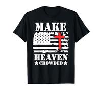 Make Heaven Crowded Christian Cross American Flag Patriotic Camiseta