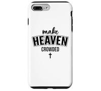 Make Heaven Crowded Christian Sign Jesus Cross God Quote Carcasa para iPhone 7 Plus/8 Plus