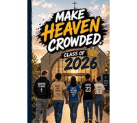Make Heaven Crowded: Class Of 2026