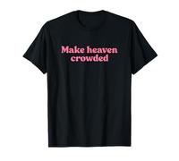 Make Heaven Crowded, Jesus Christian Faith Worship Religious Camiseta
