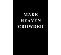 Make Heaven Crowded Notebook | Christian Notebook | Lined Journal