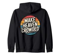 Make Heaven Crowded Sudadera con Capucha