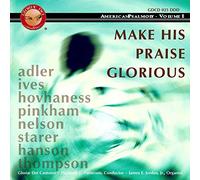 Make His Praise Glorious - American Psalmody: Volume 1