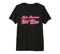 Make Hummus Not War - Peace Middle East Foodie Vegan Camiseta Premium