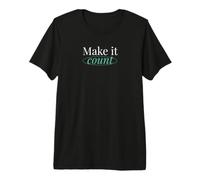 Make It Count - Camiseta gráfica Minimalista Motivacional Camiseta Premium